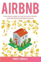 Airbnb: From zero to expert on how to Invest in Airbnb and Start Perceiving Passive Income 1801544131 Book Cover