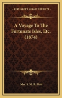 A Voyage To The Fortunate Isles, Etc. 1179253248 Book Cover