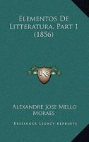 Elementos de Litteratura, Part 1 (1856) 1168452333 Book Cover