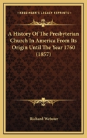A history of the Presbyterian church in America 143655120X Book Cover