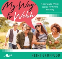 My Way to Welsh: A Complete Welsh Course for Home Learning 1800992882 Book Cover