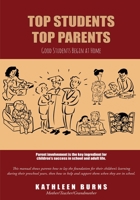 Top Students, Top Parents: A Manual for Parents Who Want to Help Their Children Become All They Can Be 1662904452 Book Cover