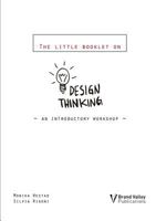 The Little Booklet on Design Thinking: An Introductory Workshop 0957495803 Book Cover