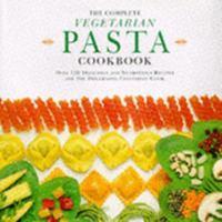 Complete Vegetarian Pasta Cookbook 185348718X Book Cover