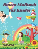 Rosen Malbuch für kinder: Rosen Malbuch, Schöne Blumen , Rosen, Gänseblümchen und Veilchen von Dawia B08KJYV8HF Book Cover