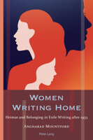 Women Writing Home: Heimat and Belonging in Exile Writing after 1933 (Exile Studies, 24) 1800796706 Book Cover