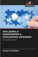 Una guida a: Sostenibilità e innovazione aziendale (Italian Edition) 620861080X Book Cover