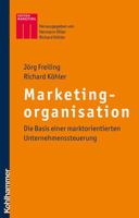 Marketingorganisation: Die Basis Einer Marktorientierten Unternehmenssteuerung 317020078X Book Cover