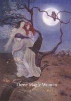 Three Magic Women 0954682726 Book Cover