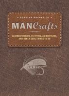 Man Crafts: Leather Tooling, Fly Tying, Ax Whittling, and Other Cool Things to Do 1588167933 Book Cover