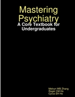Mastering Psychiatry: A Core Textbook for Undergraduates 1304603784 Book Cover