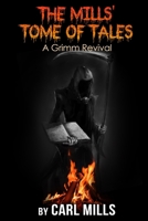 The Mills' Tome of Tales: A Grimm Revival 1540873269 Book Cover
