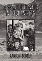 A Spanish Teacher in Afghanistan 0615367011 Book Cover