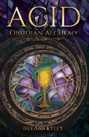 Acid: Obsidian Alchemy, Book 1 B0H84WRJ47 Book Cover