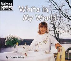 White in My World 0516231278 Book Cover