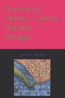 Fruits de la Nature: Cultiver, Préparer, Partager B0CLYC5CSX Book Cover