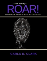 Finding My Roar: A Prophetic Training Manual B08GVCN376 Book Cover