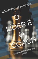 O LÍDER É O COACH: Aspectos da liderança que ensina (Portuguese Edition) B0CR1SD6LL Book Cover