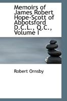 Memoirs of James Robert Hope-Scott of Abbotsford D.C.L., Q.C.; Volume I 1296236463 Book Cover