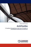 ArchiTextiles: A Southern Perspective on the Use of Textiles in Sustainable Residential Architecture 3659177296 Book Cover