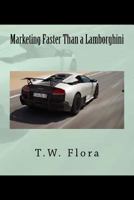 Marketing Faster Than a Lamborghini 197436917X Book Cover