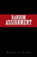 Random Assignment: A Research Thriller 1413443702 Book Cover