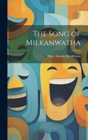 The Song of Milkanwatha 1022168932 Book Cover