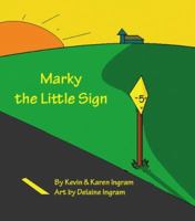 Marky the Little Sign 1490787690 Book Cover