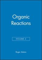 Organic Reactions, Volume 2 0471004952 Book Cover