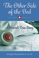 The Other Side of the Bed-A Nurse's True Story 0578840014 Book Cover