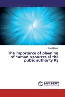 The importance of planning of human resources of the public authority RS 6200312907 Book Cover