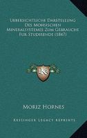 Uebersichtliche Darstellung Des Mohsischen Mineralsystemes Zum Gebrauche Fur Studirende (1847) 1160264007 Book Cover