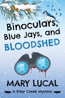 Binoculars, Blue Jays and Bloodshed B0BMZ92QQR Book Cover