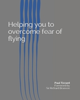 Helping you to overcome fear of flying 151366848X Book Cover