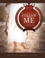 Follow Me: An in-depth study of the Gospel of Matthew 0990593347 Book Cover