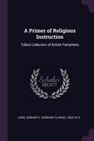 A primer of religious instruction 137815536X Book Cover
