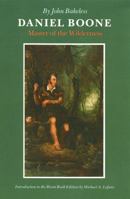 Daniel Boone: Master of the Wilderness 0803260903 Book Cover