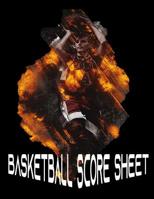 Basketball Score Sheet: Running score for the home and visiting teams 1073194485 Book Cover