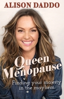 Queen Menopause: Finding your majesty in the mayhem 1038608902 Book Cover