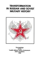 Transformation in Russian and Soviet Military History: Proceedings of the Twelfth Military History Symposium United States Air Force Academy 1-3 Oct 147754951X Book Cover