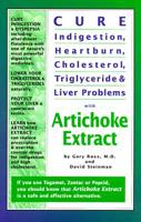 Cure Indigestion, Heartburn, Cholesterol, Triglyceride & Liver Problems with Artichoke Extract 1893910016 Book Cover