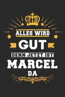 Alles wird gut denn jetzt ist Marcel da: Notizbuch gepunktet DIN A5 - 120 Seiten f�r Notizen, Zeichnungen, Formeln Organizer Schreibheft Planer Tagebuch 169556975X Book Cover