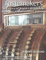 Tastemakers: The Legacy of Jewish Entrepreneurs in the Mid-Atlantic Grocery Industry 1979414300 Book Cover