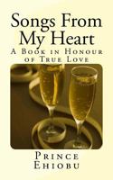 Songs From My Heart: A Book in Honour of True Love 1974433218 Book Cover