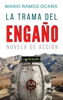 LA TRAMA DEL ENGAÑO: Novela de Acción (Spanish Edition) B087H833YM Book Cover