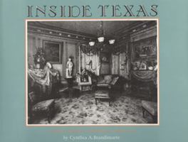 Inside Texas: Culture, Identity, and Houses, 1878-1920 0875650929 Book Cover