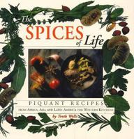 Spices of Life: Piquant Recipes from Africa, Asia and Latin America for Western Kitchens 1566563933 Book Cover