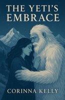 The Yeti's Embrace B0FF82T8YN Book Cover