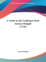 A Letter to the Craftsman from Eustace Budgell 1436736609 Book Cover