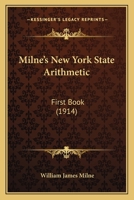 Milne's New York State Arithmetic: First Book 1437126685 Book Cover